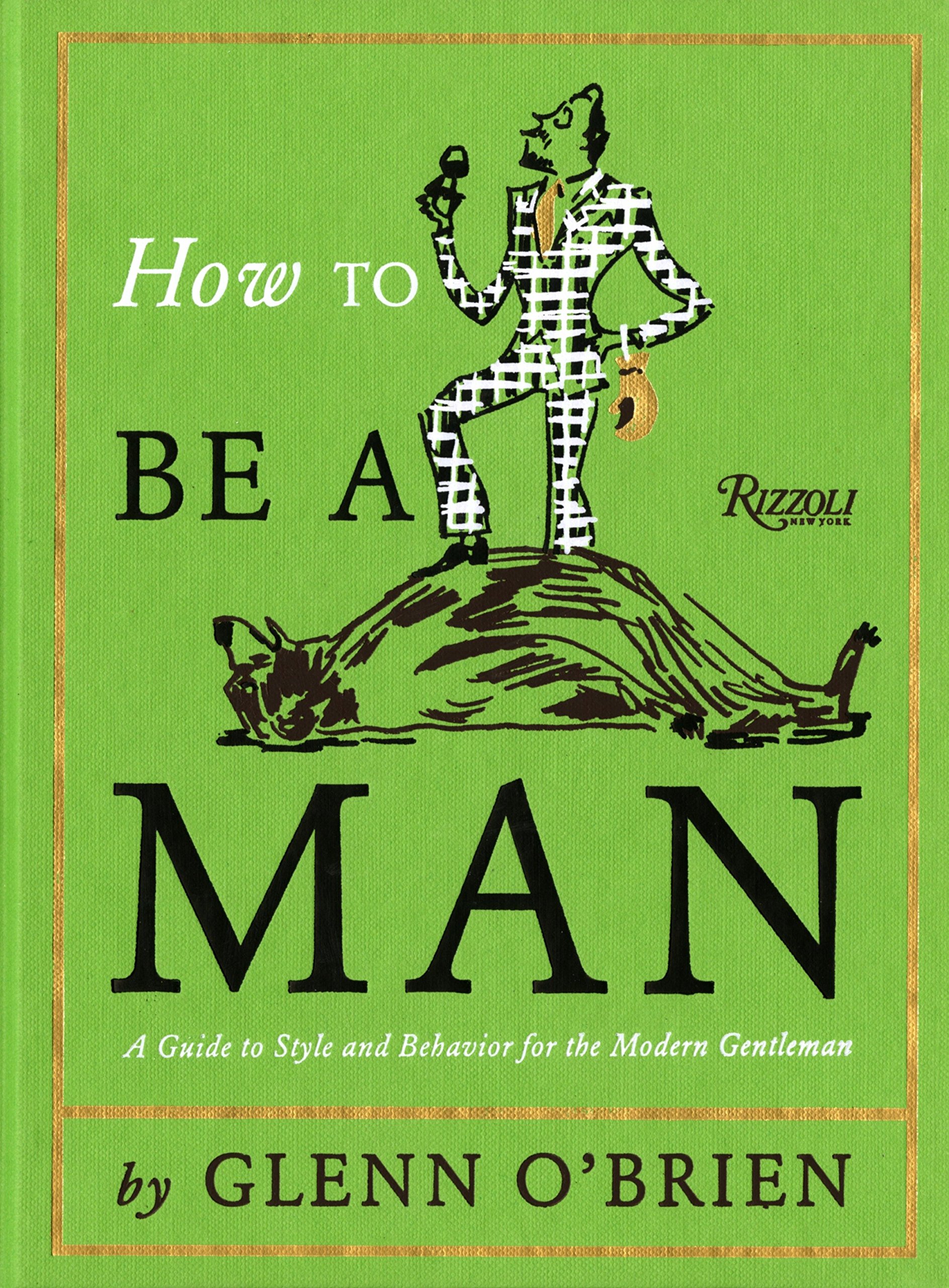 Glenn O'Brien（2011）『How To Be a Man A Guide To Style and Behavior For The Modern Gentleman』Rizzoli